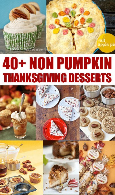 Over 40 Non Pumpkin Thanksgiving Desserts Bites From Other Blogs • Love ...