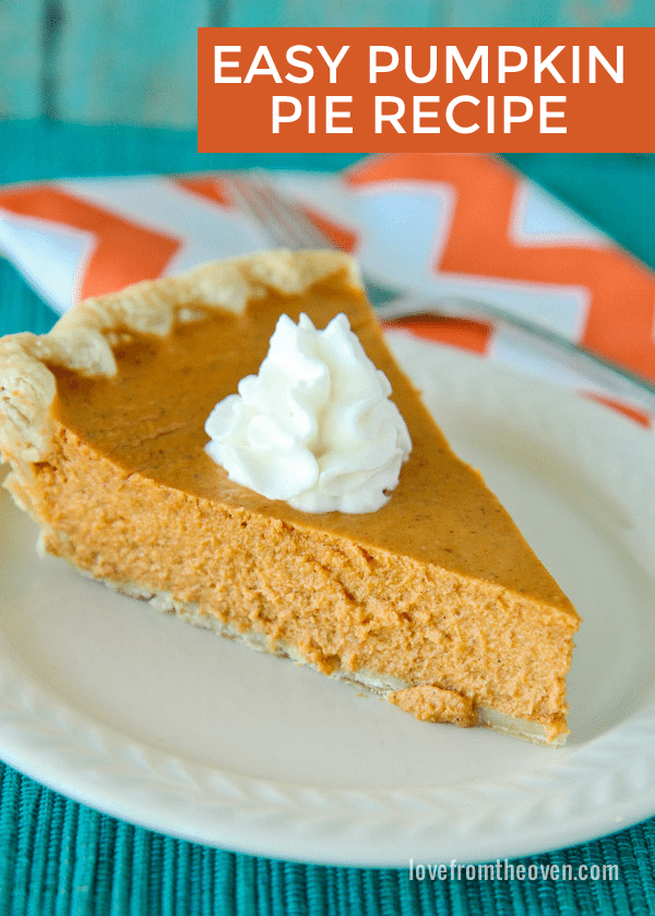 Easy Pumpkin Pie Recipe - Love From The Oven