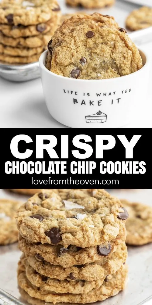 Crispy Chocolate Chip Cookies • Love From The Oven