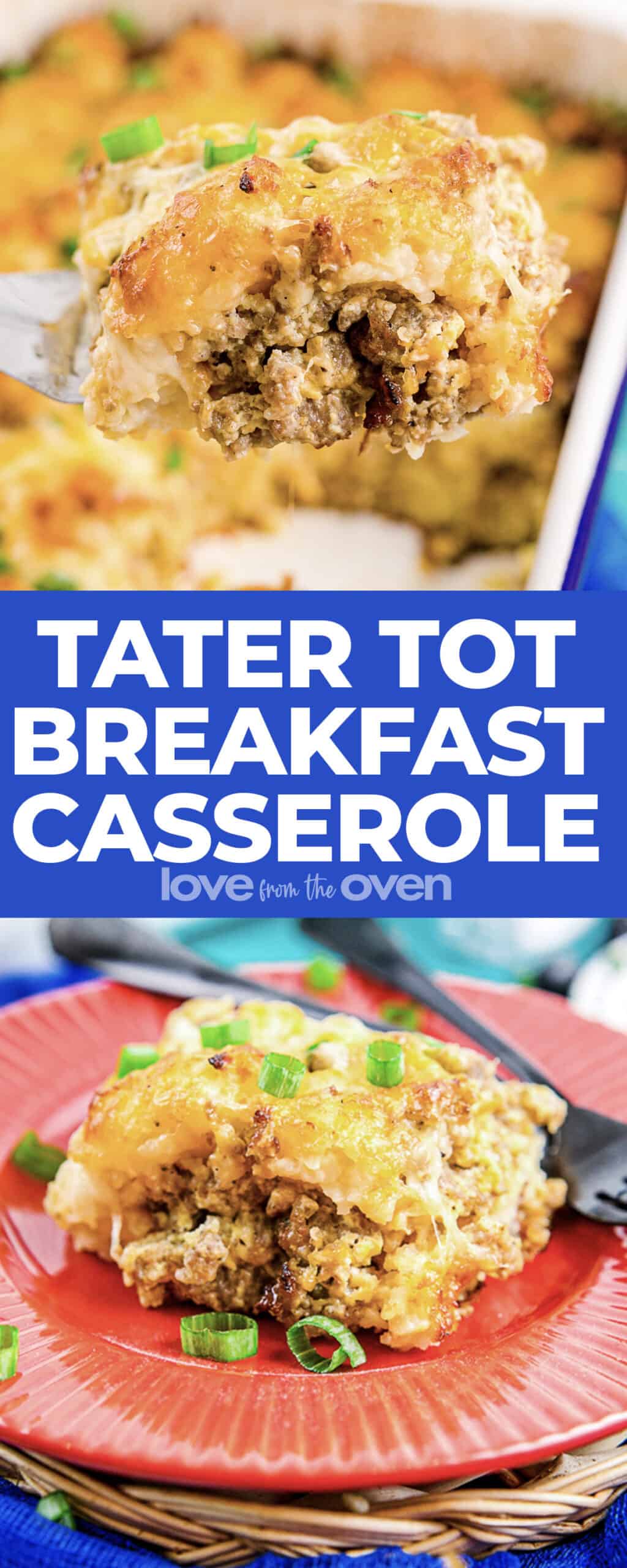 Tater Tot Breakfast Casserole • Love From The Oven