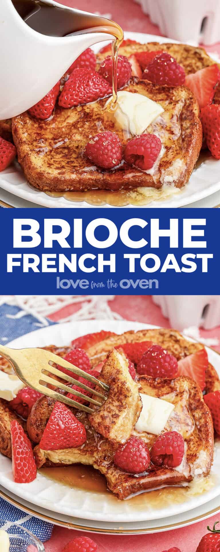 Easy Brioche French Toast • Love From The Oven