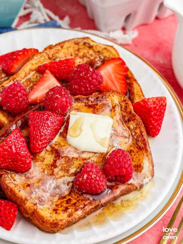 Easy Brioche French Toast Story • Love From The Oven